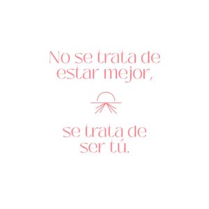Crecimiento personal - Trata de ser tú